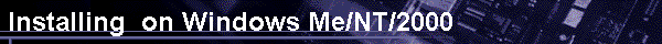 Installing  on Windows Me/NT/2000
