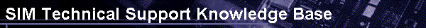SIM Technical Support Knowledge Base